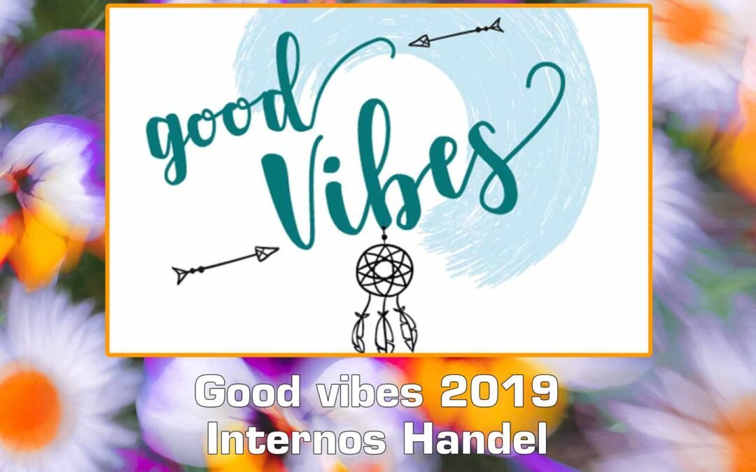 Good Vibes Internos Handel 2019 Featured